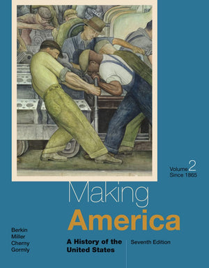 Making America: A History of the United States, Volume II: Since 1865,New