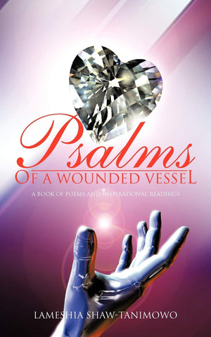 Psalms of A Wounded Vessel: A Book of Poems and Inspirational Readings,Used