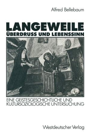 Langeweile, berdru und Lebenssinn: Eine geistesgeschichtliche und kultursoziologische Untersuchung (German Edition),Used