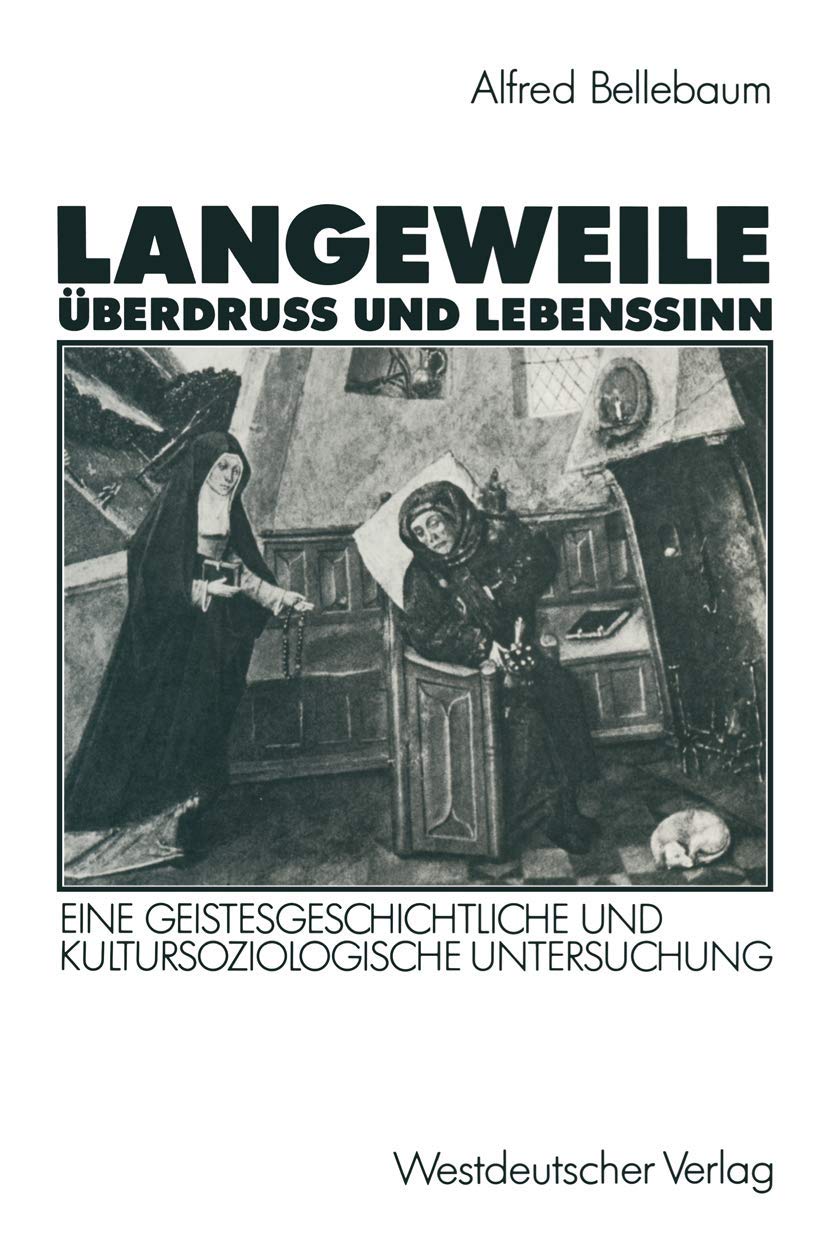 Langeweile, berdru und Lebenssinn: Eine geistesgeschichtliche und kultursoziologische Untersuchung (German Edition),Used