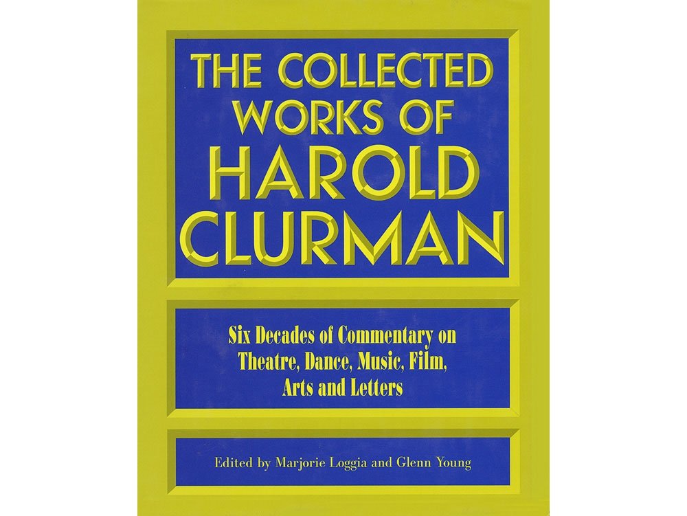 The Collected Works of Harold Clurman (Applause Books),Used