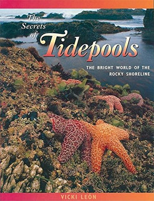 The Secrets of Tidepools: The Bright World of the Rocky Shoreline (JeanMichel Cousteau Presents),Used