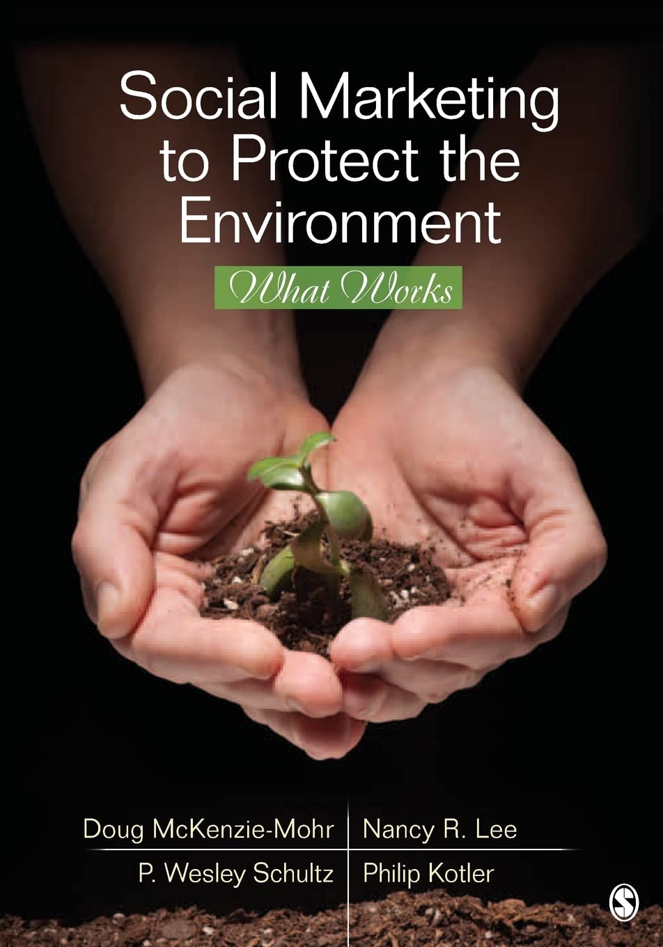 Social Marketing to Protect the Environment: What Works,Used