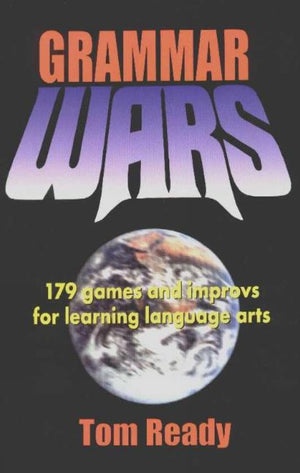Grammar Wars: 179 Games and Improvs for Learning Language Arts,Used