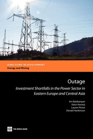 Outage: Investment Shortfalls In The Power Sector In Eastern Europe And Central Asia (Directions In Development) (Directions In ,New