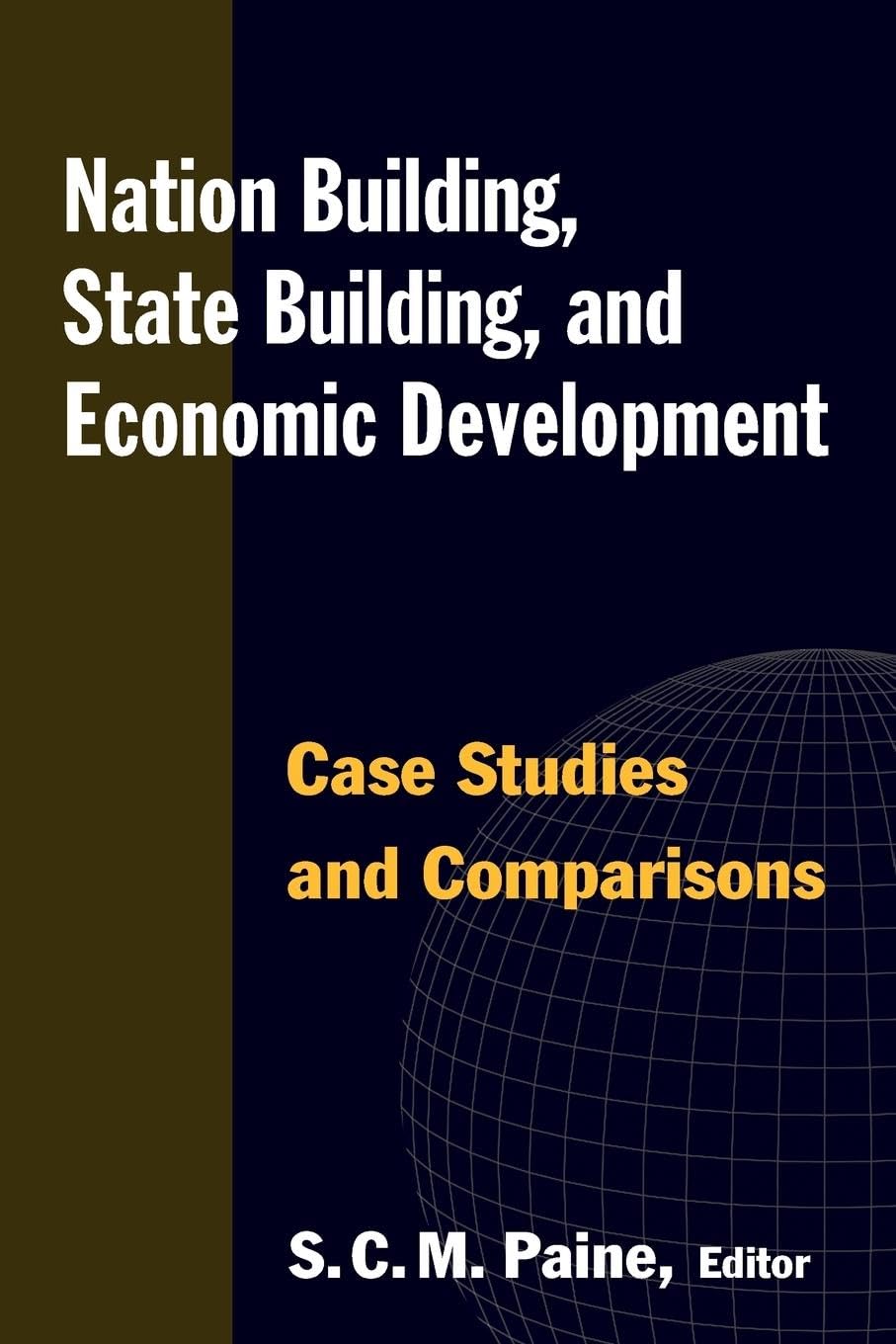 Nation Building, State Building, and Economic Development: Case Studies and Comparisons,Used