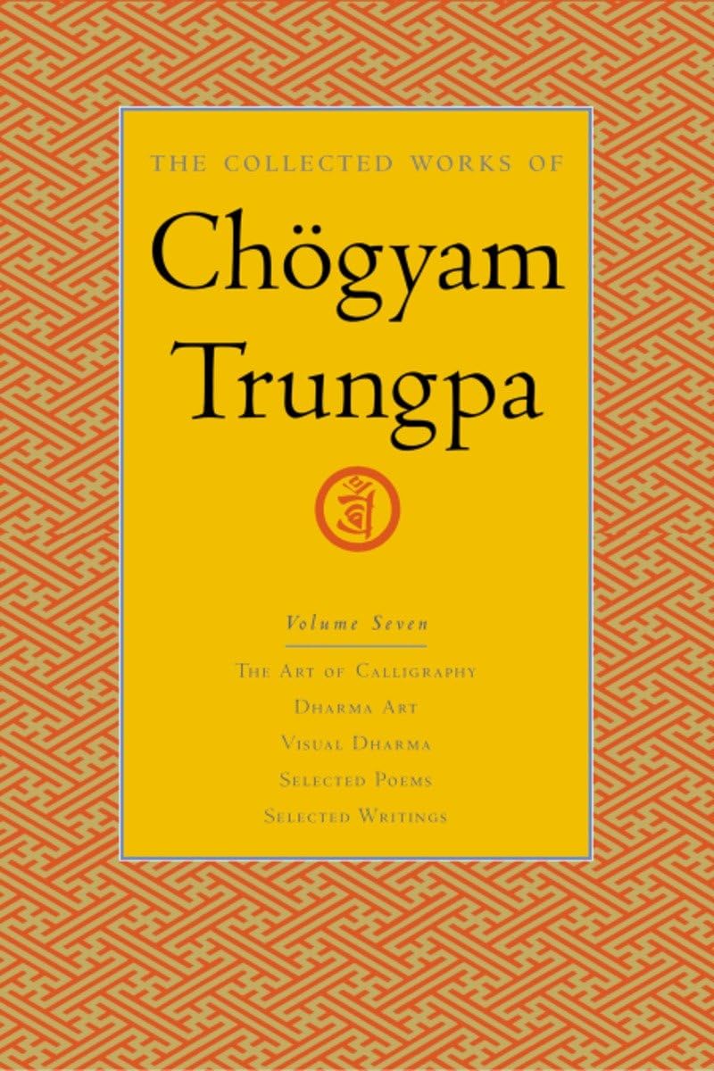 The Collected Works of Chgyam Trungpa, Volume 7: The Art of Calligraphy (excerpts)Dharma ArtVisual Dharma (excerpts)Selected ,Used