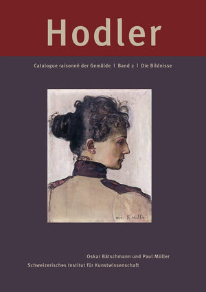 Ferdinand Hodler: Catalogue raisonn der Gemlde: Band 2: Die Bildnisse (Catalogue Raisonne Der Gemalde: Die Bildnisse),Used