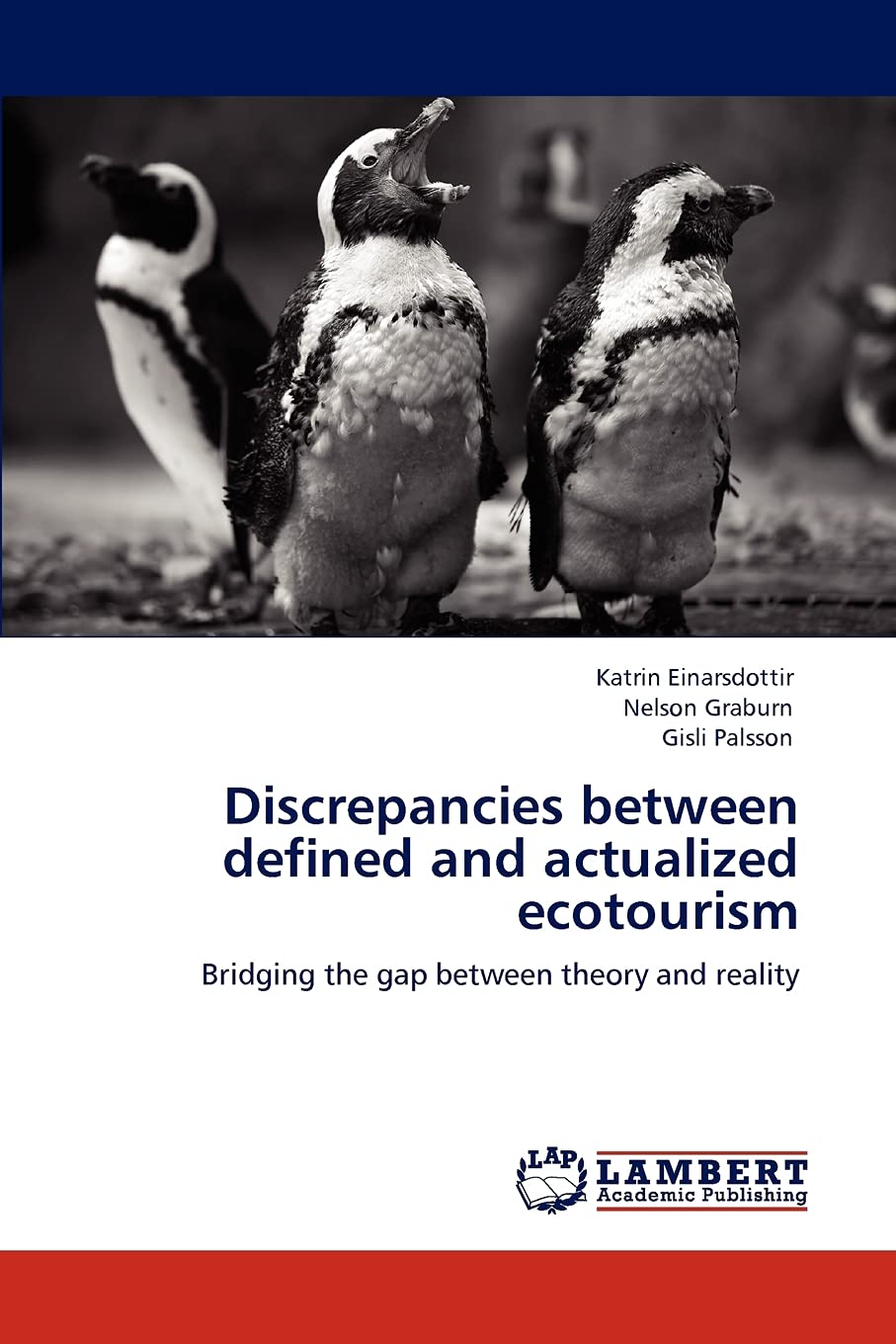 Discrepancies between defined and actualized ecotourism: Bridging the gap between theory and reality,Used