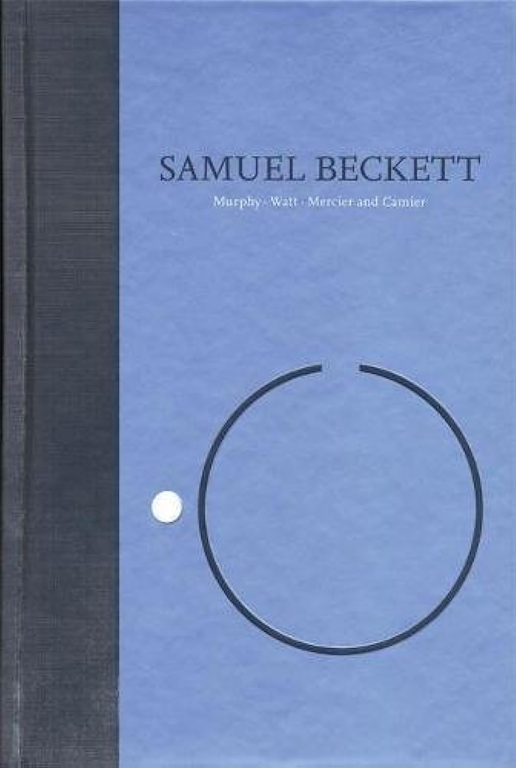 Novels I of Samuel Beckett: Volume I of The Grove Centenary Editions (Works of Samuel Beckett the Grove Centenary Editions),Used