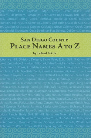 San Diego County Place Names A to Z (Adventures in the Natural History and Cultural Heritage of t),Used