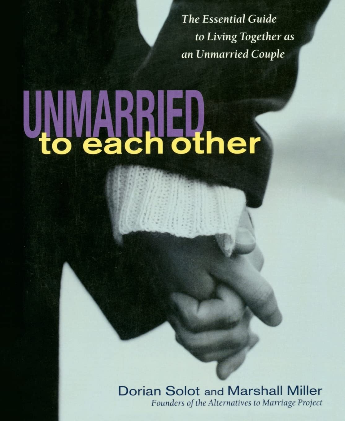 Unmarried to Each Other: The Essential Guide to Living Together as an Unmarried Couple,Used
