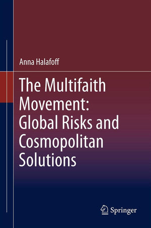 The Multifaith Movement: Global Risks And Cosmopolitan Solutions,Used