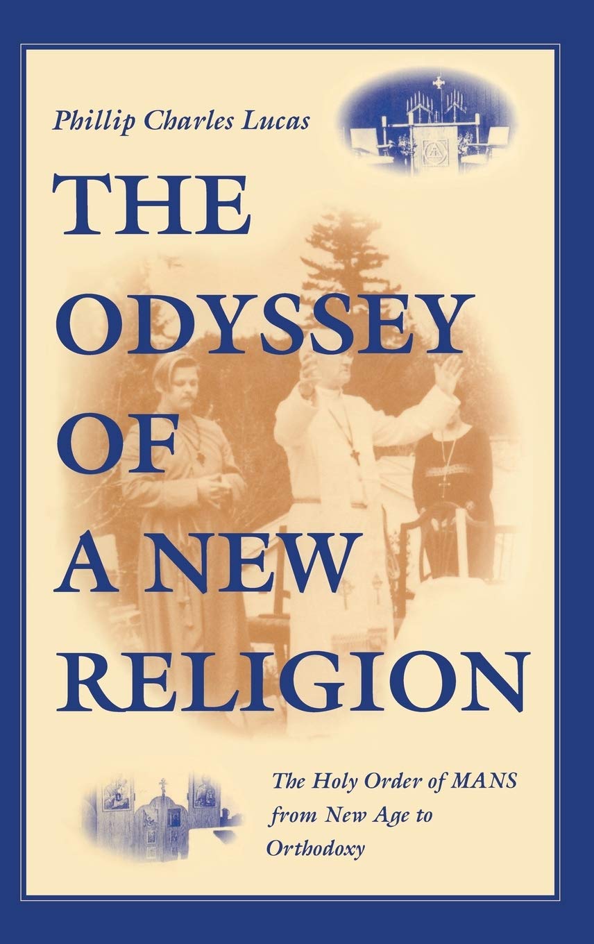 The Odyssey Of A New Religion: The Holy Order Of Mans From New Age To Orthodoxy (Religion In North America),Used