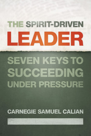 The SpiritDriven Leader: Seven Keys to Succeeding under Pressure,Used