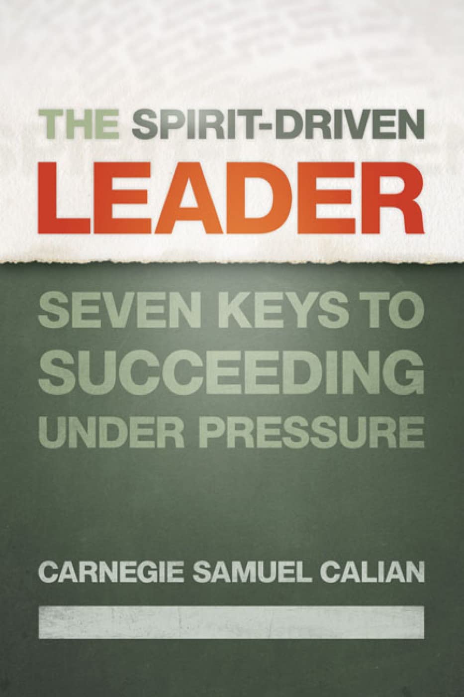 The SpiritDriven Leader: Seven Keys to Succeeding under Pressure,Used