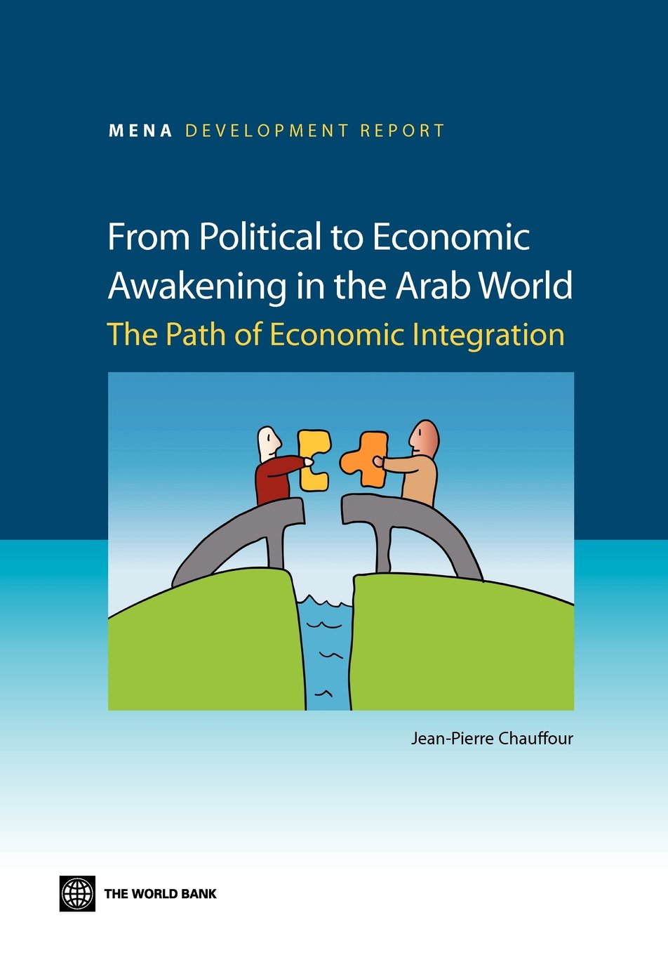 From Political to Economic Awakening in the Arab World: The Path of Economic Integration (MENA Development Report),Used