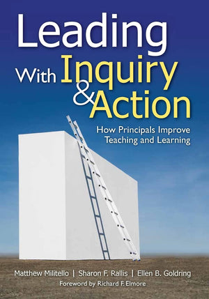 Leading With Inquiry and Action: How Principals Improve Teaching and Learning,Used