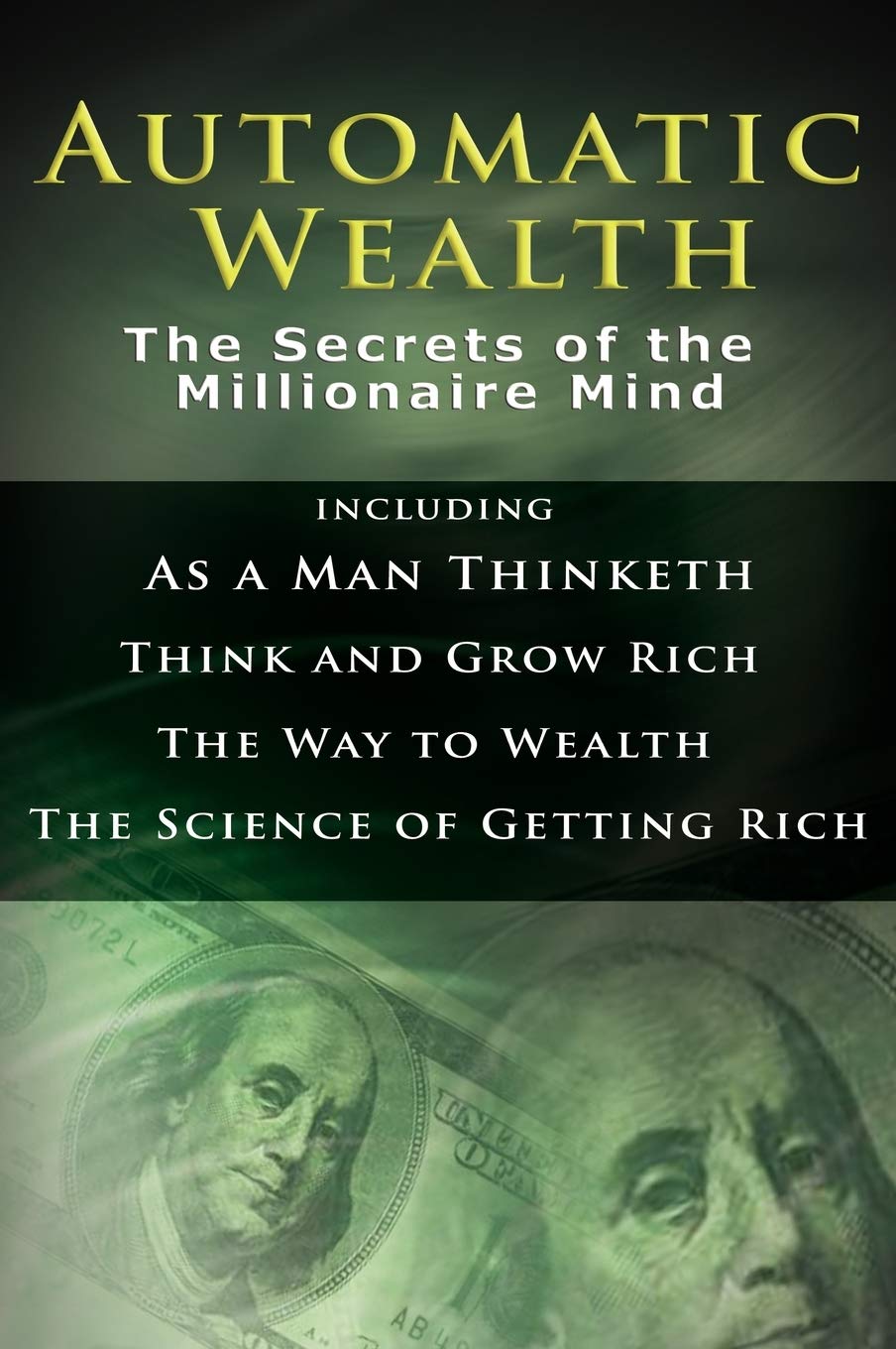 Automatic Wealth I: The Secrets of the Millionaire MindIncluding: As a Man Thinketh, the Science of Getting Rich, the Way to We,Used