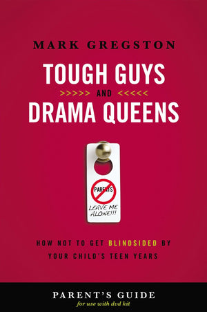 Tough Guys and Drama Queens Parent's Guide: How Not to Get Blindsided by Your Child's Teen Years: Parent's Guide,Used