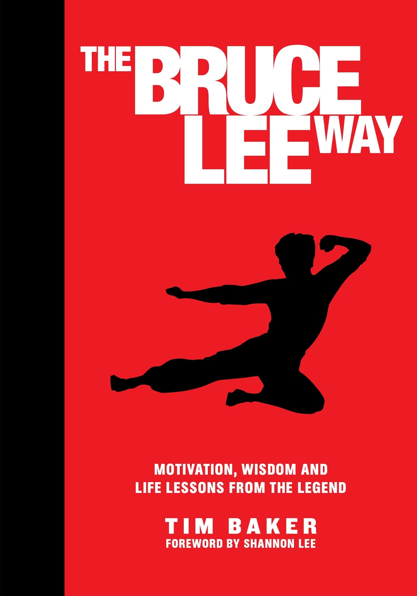 The Bruce Lee Way: Motivation, Wisdom and LifeLessons from the Legend,Used
