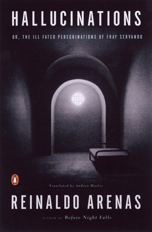 Hallucinations: or, The IllFated Peregrinations of Fray Servando,Used