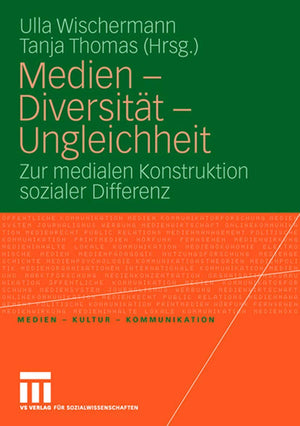 Medien  Diversitt  Ungleichheit: Zur medialen Konstruktion sozialer Differenz (Medien  Kultur  Kommunikation) (German Edition),Used