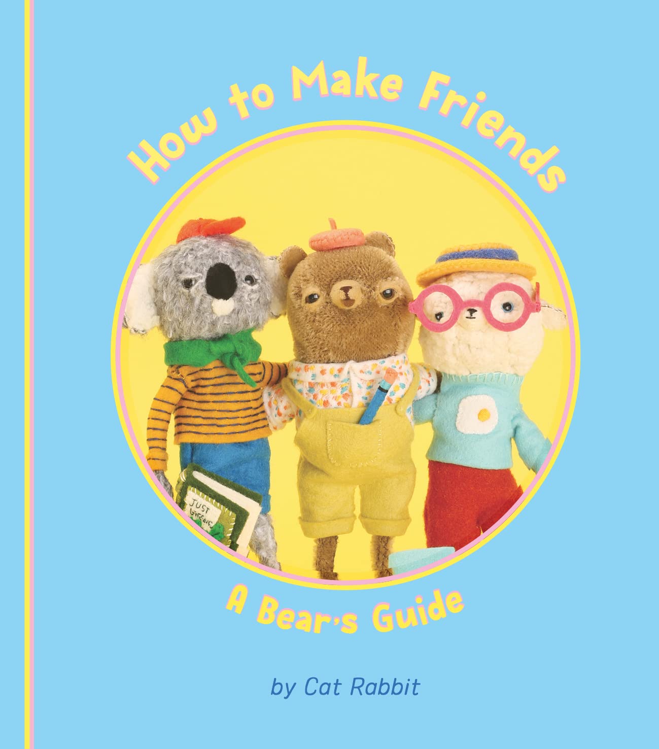 How To Make Friends: A Bear'S Guide,New