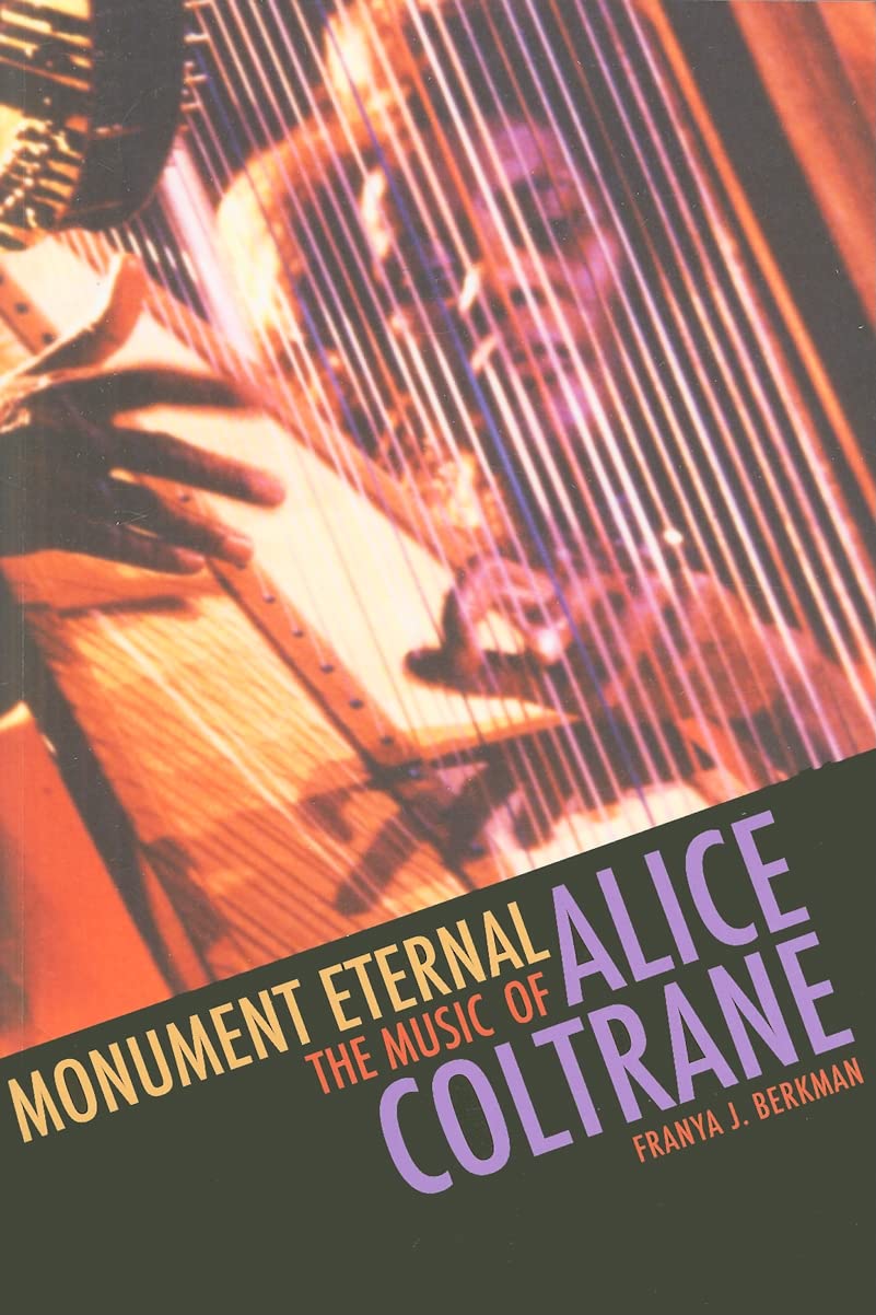 Monument Eternal: The Music Of Alice Coltrane (Music / Culture),New