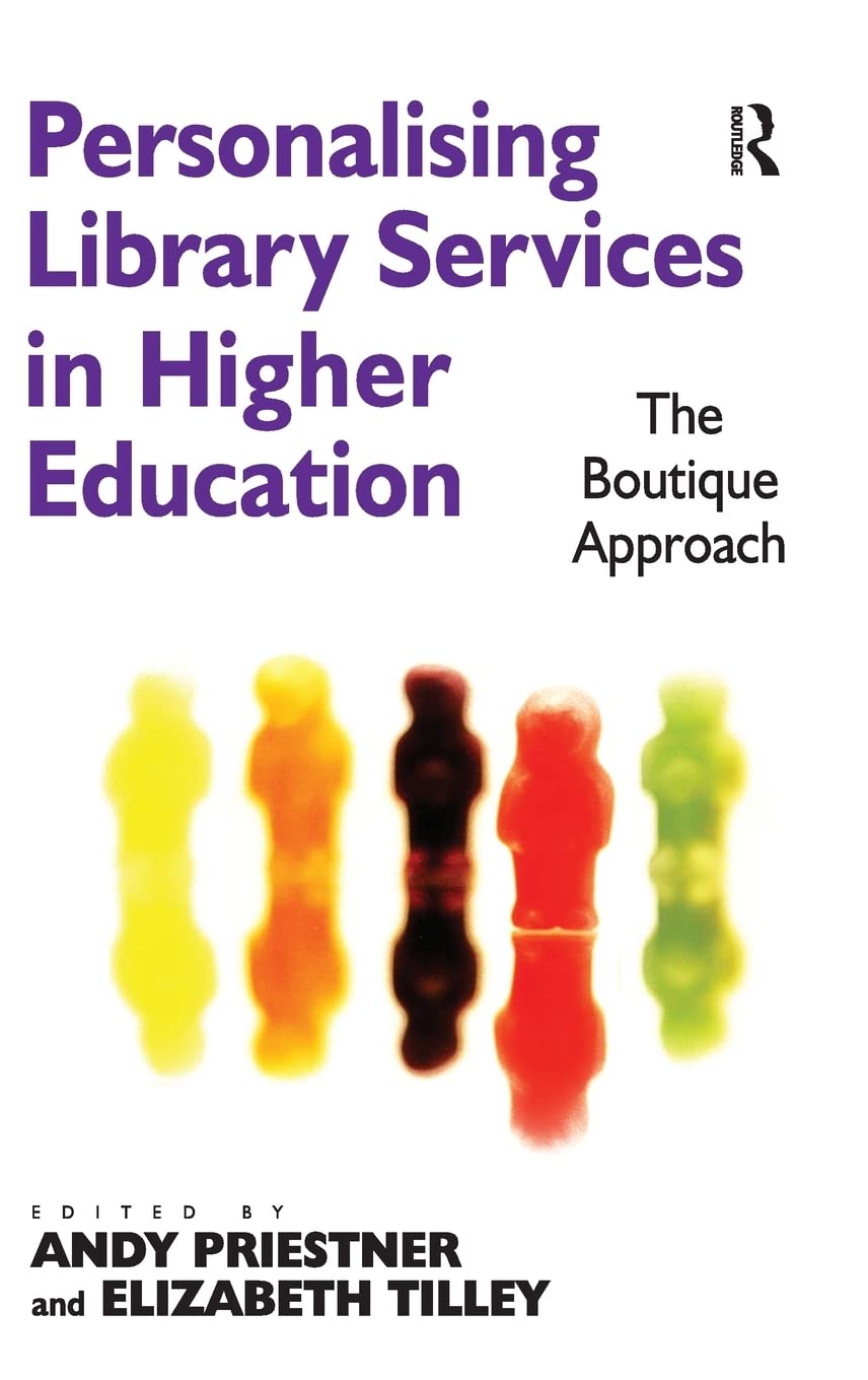 Personalising Library Services in Higher Education: The Boutique Approach,Used