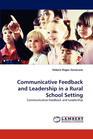 Communicative Feedback and Leadership in a Rural School Setting: Communicative Feedback and Leadership,Used