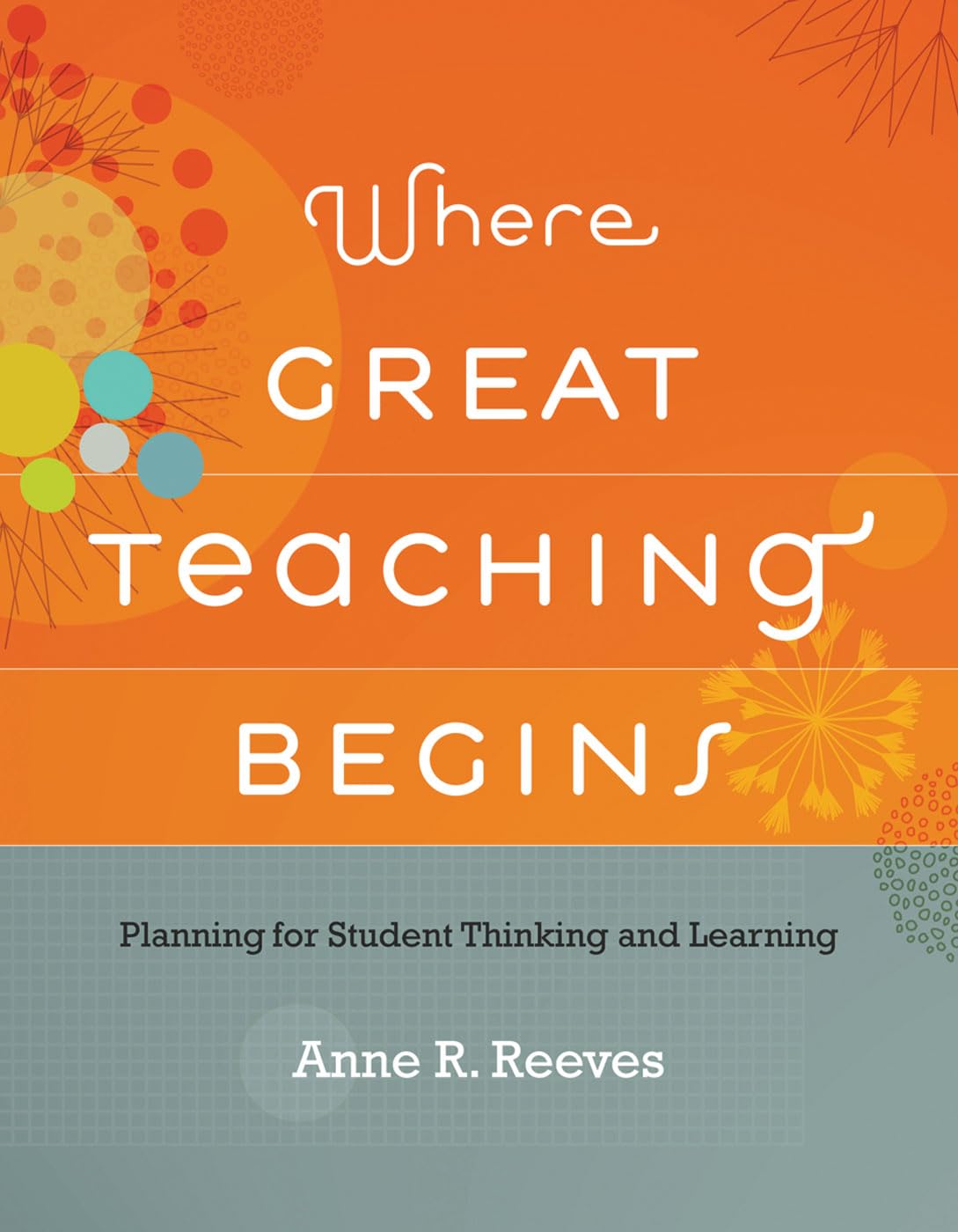 Where Great Teaching Begins: Planning for Student Thinking and Learning,Used