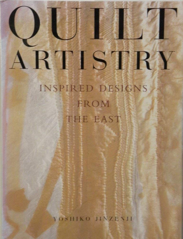 Quilt Artistry: Inspired Designs from the East,Used