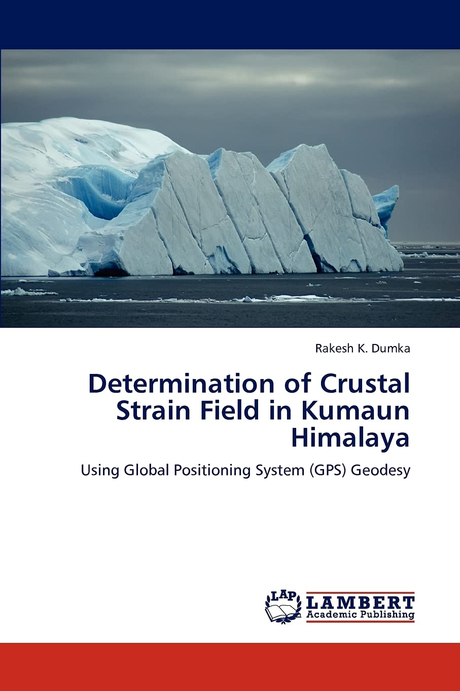 Determination of Crustal Strain Field in Kumaun Himalaya: Using Global Positioning System (GPS) Geodesy,Used