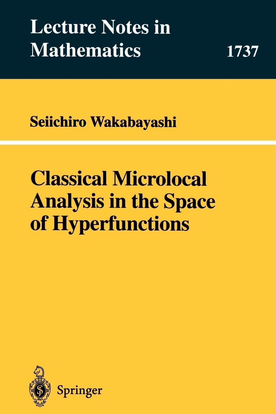 Classical Microlocal Analysis in the Space of Hyperfunctions (Lecture Notes in Mathematics, 1737),Used