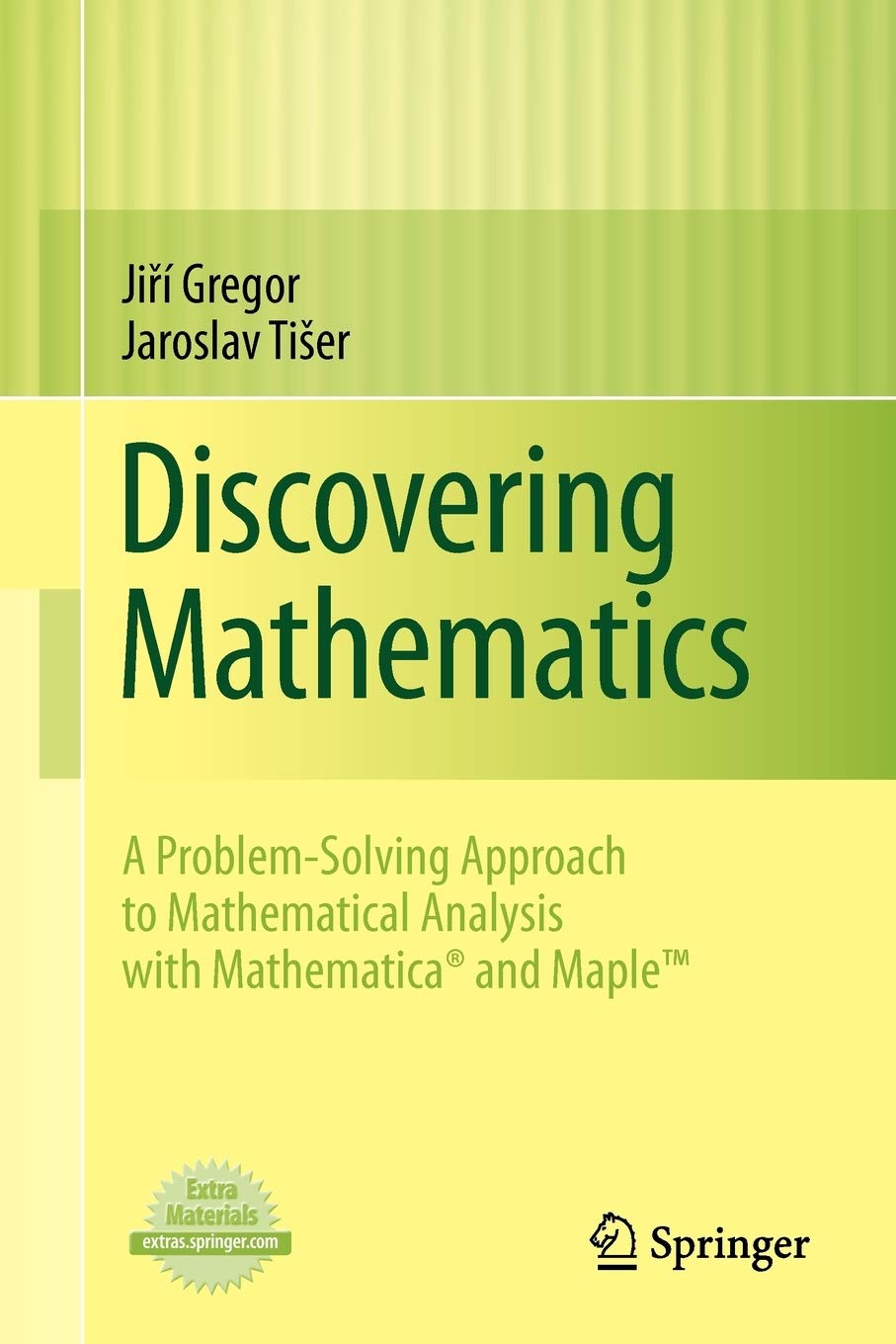 Discovering Mathematics: A Problemsolving Approach To Mathematical Analysis With Mathematica And Maple,Used