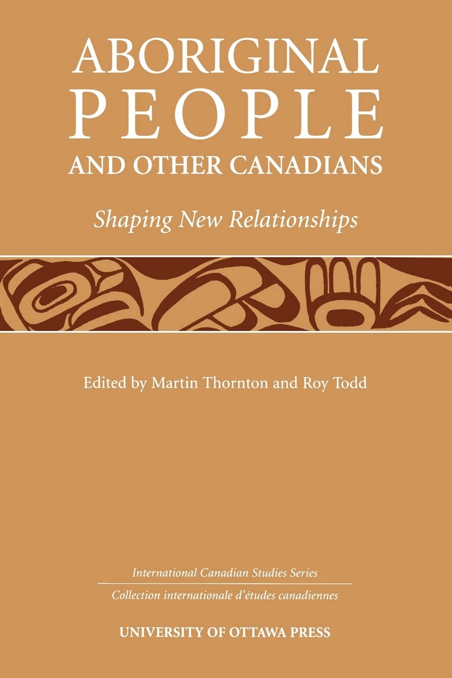 Aboriginal People and Other Canadians: Shaping New Relationships (International Canadian Studies Series),Used