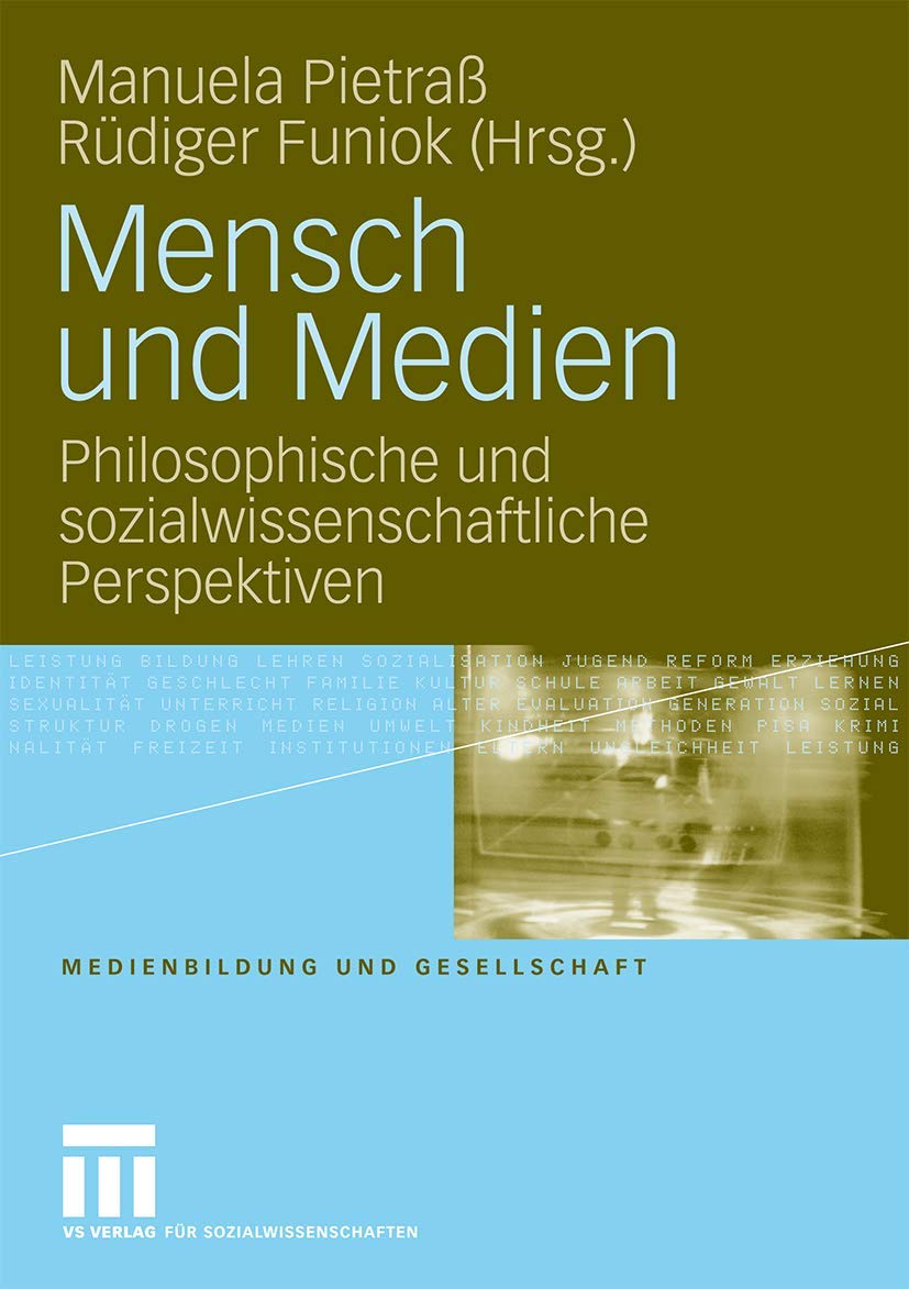 Mensch und Medien: Philosophische und sozialwissenschaftliche Perspektiven (Medienbildung und Gesellschaft, 14) (German Edition),Used