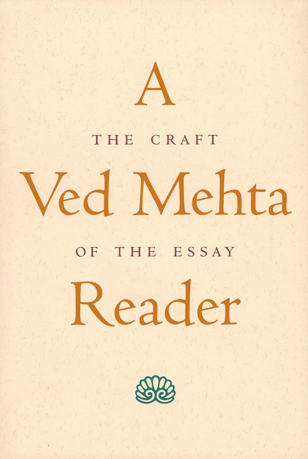 A Ved Mehta Reader: The Craft of the Essay,Used