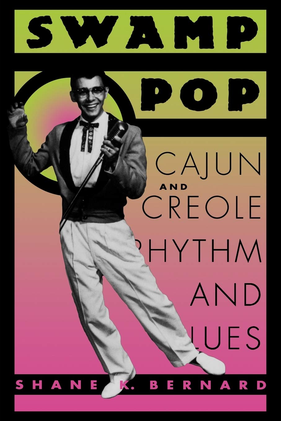Swamp Pop: Cajun and Creole Rhythm and Blues (American Made Music Series),Used