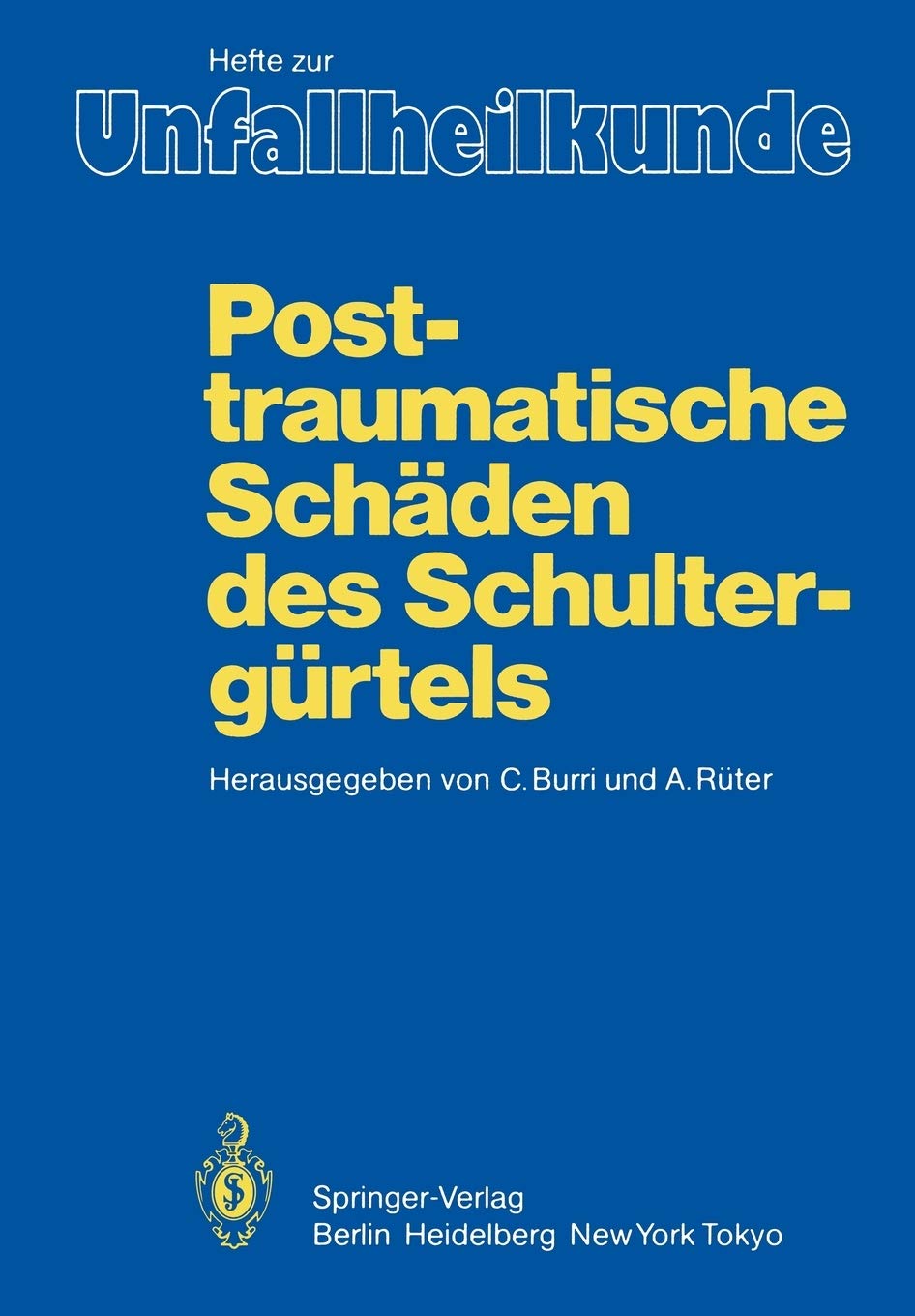 Posttraumatische Schden des Schultergrtels: 17. Reisensburger Workshop zu Ehren von M. E. Mller und J. Rehn, 3.  5. Mrz 1983 (H,Used