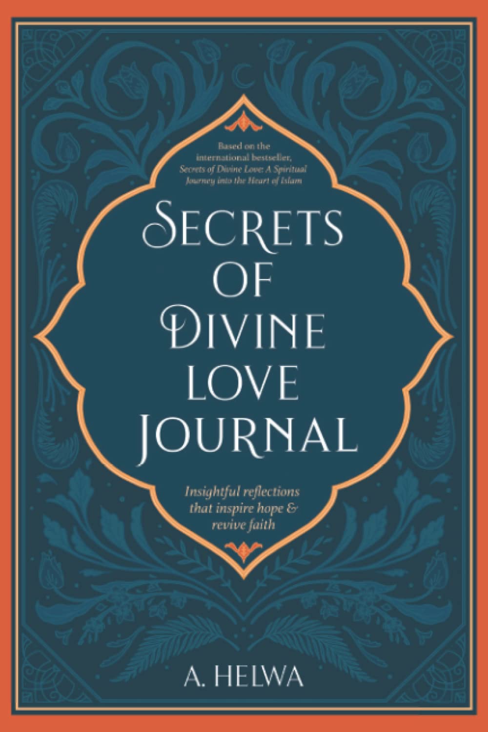 Secrets of Divine Love Journal: Insightful Reflections that Inspire Hope and Revive Faith (Inspirational Islamic Books),Used
