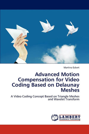 Advanced Motion Compensation for Video Coding Based on Delaunay Meshes: A Video Coding Concept Based on Triangle Meshes and Wave,Used