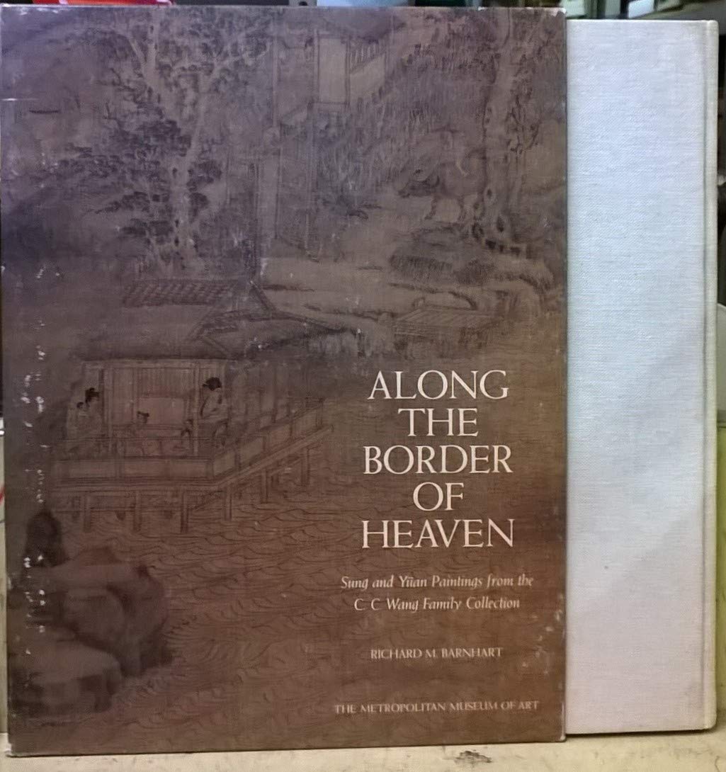 Along the Border of Heaven (Sung and Yan Paintings from the C.C. Wang Family Collection),Used