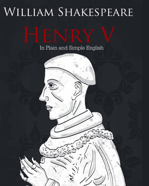Henry V in Plain and Simple English: A Modern Translation and the Original Version,Used