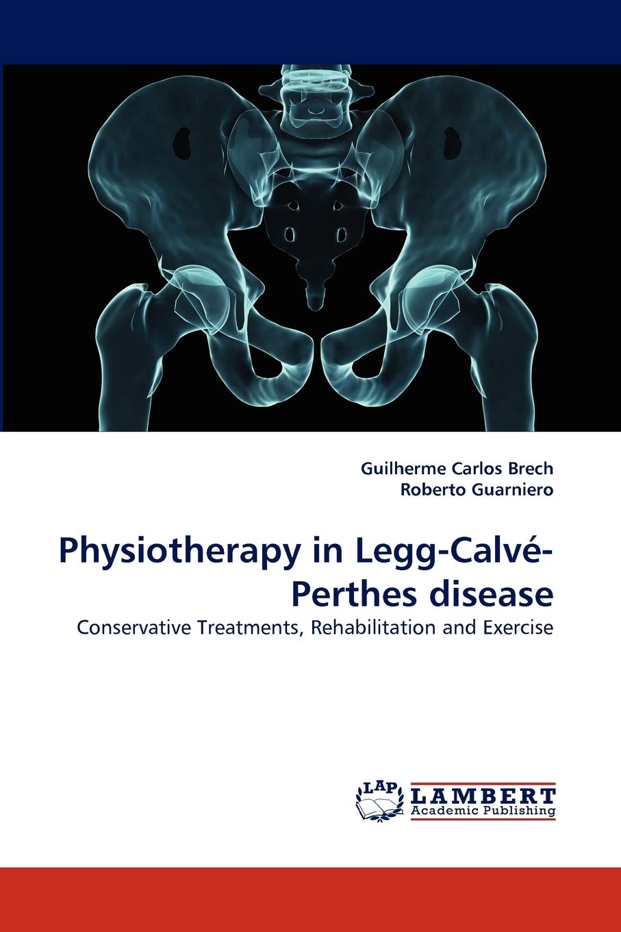 Physiotherapy in LeggCalvPerthes disease: Conservative Treatments, Rehabilitation and Exercise,Used