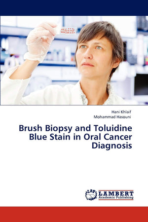 Brush Biopsy and Toluidine Blue Stain in Oral Cancer Diagnosis,Used