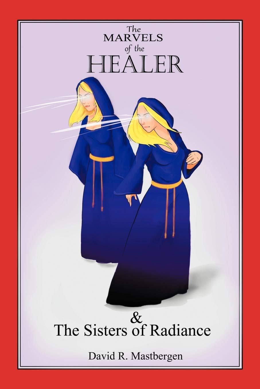 The Marvels Of The Healer & The Sisters Of Radiance,New