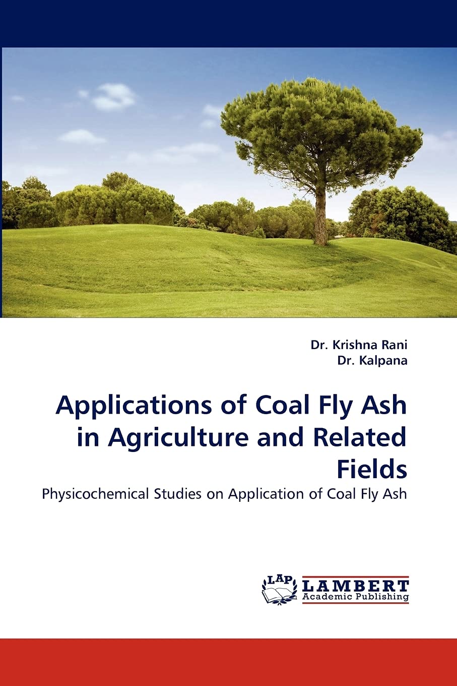 Applications of Coal Fly Ash in Agriculture and Related Fields: Physicochemical Studies on Application of Coal Fly Ash,Used