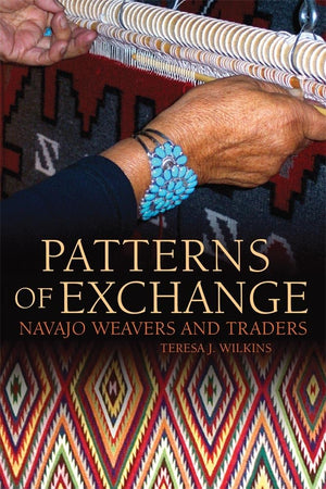 Patterns of Exchange: Navajo Weavers and Traders,Used